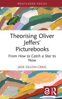 Book Cover for Theorising Oliver Jeffers' Picturebooks by Jade DillonCraig