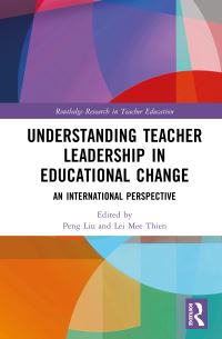 Book Cover for Understanding Teacher Leadership in Educational Change by Peng Liu, Lei Mee Thien