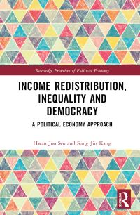 Book Cover for Income Redistribution, Inequality and Democracy by Joo Seo Hwan, Jin Kang Sung