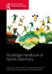 Book Cover for Routledge Handbook of Sports Diplomacy by J Simon Rofe, Lindsay Sarah Kransnoff, Thierry Zintz, Richard Parrish, Haresh Doel Singh