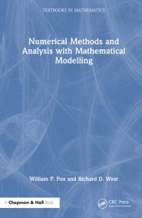 Book Cover for Numerical Methods and Analysis With Mathematical Modelling by William P Fox, Richard D West