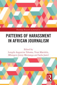 Book Cover for Patterns of Harassment in African Journalism by Lungile Augustine Tshuma, Trust Matsilele, Mbongeni Jonny Msimanga, Sadia Jamil