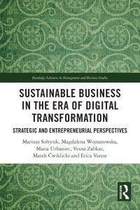 Book Cover for Sustainable Business in the Era of Digital Transformation by Mariusz Soltysik, Magdalena Wojnarowska, Maria Urbaniec, Vesna Zabkar, Marek Cwiklicki, Erica Varese