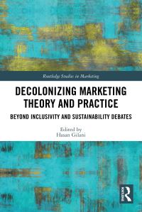 Book Cover for Decolonizing Marketing Theory and Practice by Hasan Gilani