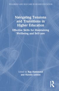 Book Cover for Navigating Tensions and Transitions in Higher Education by Kay Hammond, Narelle Lemon