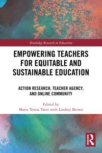 Book Cover for Empowering Teachers for Equitable and Sustainable Education by Maria Teresa Tatto