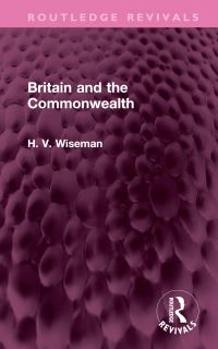 Book Cover for Britain and the Commonwealth by H Victor Wiseman