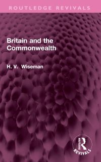 Book Cover for Britain and the Commonwealth by H Victor Wiseman
