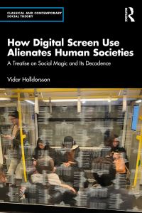 Book Cover for How Digital Screen Use Alienates Human Societies by Vidar Halldorsson