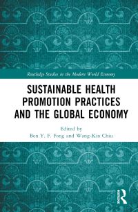 Book Cover for Sustainable Health Promotion Practices and the Global Economy by Ben Y F Fong, WangKin Chiu