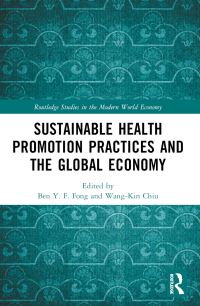 Book Cover for Sustainable Health Promotion Practices and the Global Economy by Ben Y F Fong, WangKin Chiu