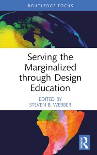 Book Cover for Serving the Marginalized Through Design Education by Steven B Webber