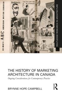 Book Cover for The History of Marketing Architecture in Canada by Brynne Hope Campbell