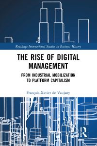 Book Cover for The Rise of Digital Management by FrançoisXavier de Vaujany