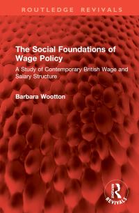 Book Cover for The Social Foundations of Wage Policy by Barbara Wootton