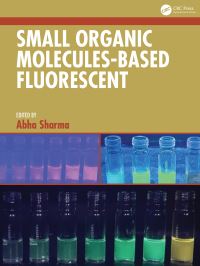 Book Cover for Small Organic Molecules-Based Fluorescent Biosensors and Their Applications by Abha Sharma