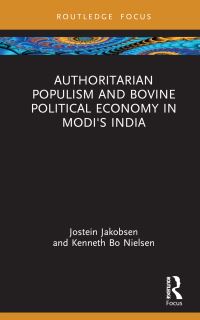 Book Cover for Authoritarian Populism and Bovine Political Economy in Modi's India by Jostein Jakobsen, Kenneth Bo Nielsen