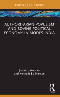 Book Cover for Authoritarian Populism and Bovine Political Economy in Modi's India by Jostein Jakobsen, Kenneth Bo Nielsen
