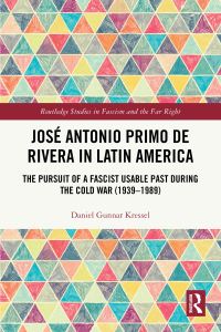 Book Cover for José Antonio Primo De Rivera in Latin America by Daniel Gunnar Kressel