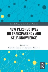 Book Cover for New Perspectives on Transparency and Self-Knowledge by Adam Andreotta, Benjamin Winokur