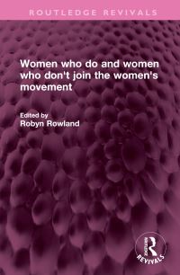 Book Cover for Women Who Do and Women Who Don't Join the Women's Movement by Robyn Rowland