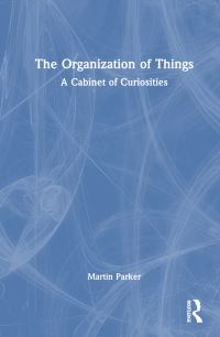 Book Cover for The Organization of Things by Martin Parker