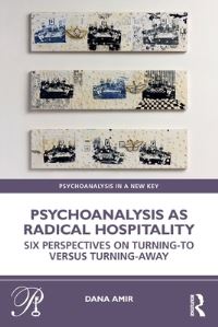 Book Cover for Psychoanalysis as Radical Hospitality by Dana Amir
