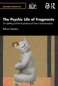 Book Cover for The Psychic Life of Fragments by Raluca Soreanu