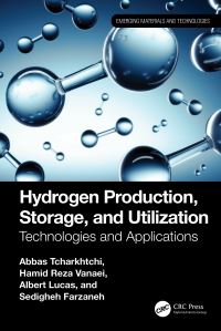 Book Cover for Hydrogen Production, Storage, and Utilization by Abbas Tcharkhtchi, Hamid Reza Vanaei, A Lucas, Sedigheh Farzaneh