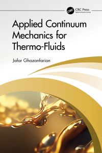 Book Cover for Applied Continuum Mechanics for Thermo-Fluids by Jafar Ghazanfarian