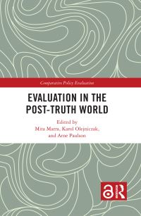 Book Cover for Evaluation in the Post-Truth World by Mita Marra, Karol Olejniczak, Arne Paulson