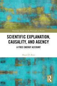 Book Cover for Scientific Explanation, Causality, and Agency by Majid D Beni