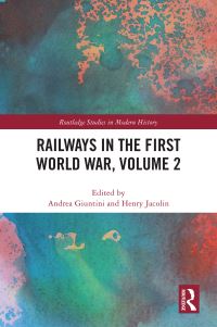 Book Cover for Railways in the First World War. Volume 2 by Andrea Giuntini, Henry Jacolin