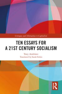Book Cover for Ten Essays for a 21st Century Socialism by Tony Andréani