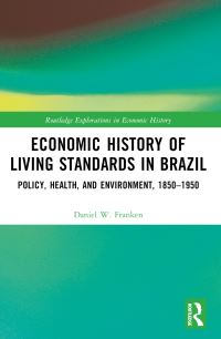 Book Cover for Economic History of Living Standards in Brazil by Daniel William Franken