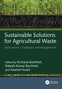 Book Cover for Sustainable Solutions for Agricultural Waste by Archana Bachheti, Rakesh Kumar Bachheti, Azamal Husen