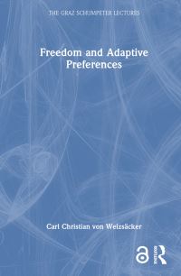 Book Cover for Freedom and Adaptive Preferences by Carl Christian von Weizsäcker