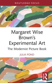 Book Cover for Margaret Wise Brown's Experimental Art by Julia Pond