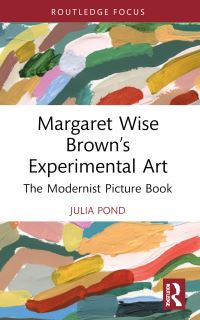 Book Cover for Margaret Wise Brown's Experimental Art by Julia Pond