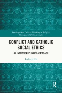 Book Cover for Conflict and Catholic Social Ethics by Taylor Ott