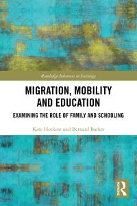 Book Cover for Migration, Mobility and Education by Kate Hoskins, Bernard Barker