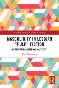 Book Cover for Masculinity in Lesbian 'Pulp' Fiction by Paul Thompson
