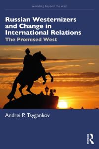 Book Cover for Russian Westernizers and Change in International Relations by Andrei P Tsygankov