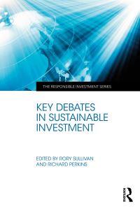 Book Cover for Key Debates in Sustainable Investment by Rory Sullivan, Richard Perkins