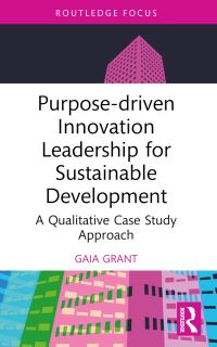 Book Cover for Purpose-Driven Innovation Leadership for Sustainable Development by Gaia Grant