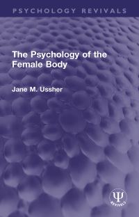 Book Cover for The Psychology of the Female Body by Jane M Ussher