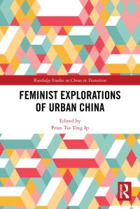 Book Cover for Feminist Explorations of Urban China by Ziting Ye