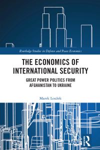 Book Cover for The Economics of International Security by Marek Louzek