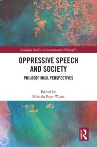 Book Cover for Oppressive Speech and Society by Mihaela PopaWyatt