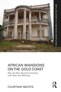Book Cover for African Mansions on the Gold Coast by Courtnay Micots